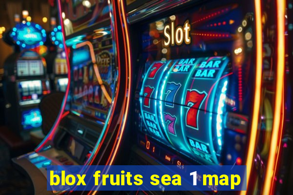 blox fruits sea 1 map